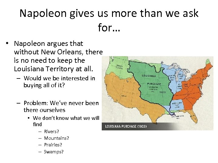 Napoleon gives us more than we ask for… • Napoleon argues that without New