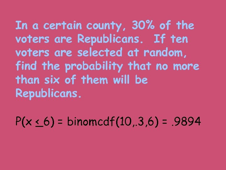 In a certain county, 30% of the voters are Republicans. If ten voters are