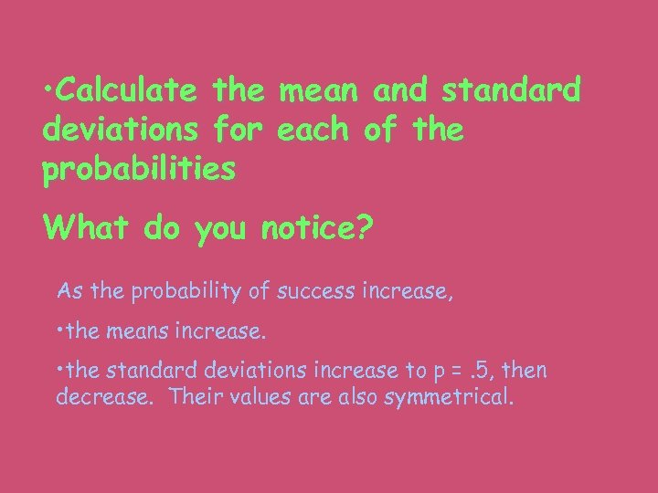  • Calculate the mean and standard deviations for each of the probabilities What