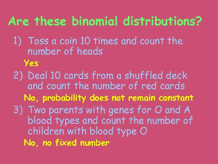 Are these binomial distributions? 1) Toss a coin 10 times and count the number