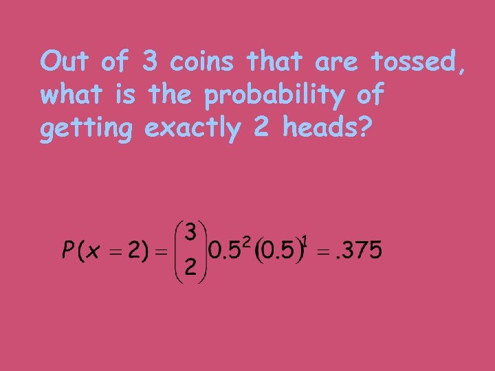 Out of 3 coins that are tossed, what is the probability of getting exactly