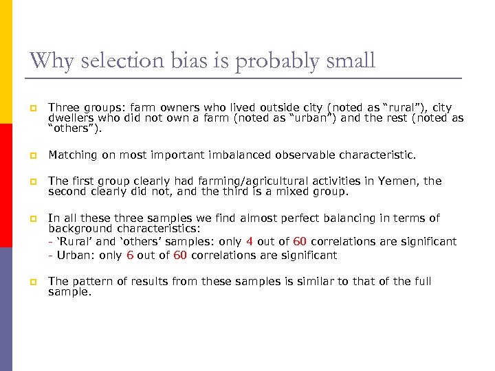 Why selection bias is probably small p Three groups: farm owners who lived outside