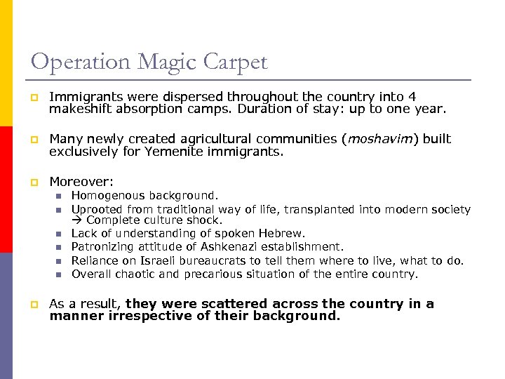 Operation Magic Carpet p Immigrants were dispersed throughout the country into 4 makeshift absorption