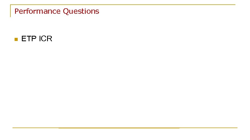Performance Questions n ETP ICR 