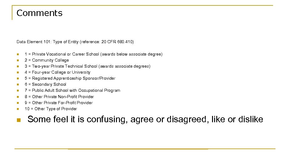Comments Data Element 101: Type of Entity (reference: 20 CFR 680. 410) n 1
