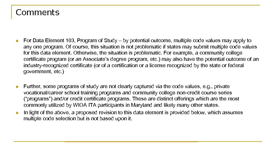 Comments n For Data Element 103, Program of Study – by potential outcome, multiple