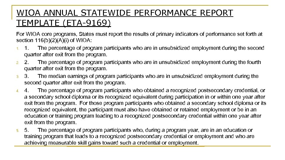 WIOA ANNUAL STATEWIDE PERFORMANCE REPORT TEMPLATE (ETA-9169) For WIOA core programs, States must report