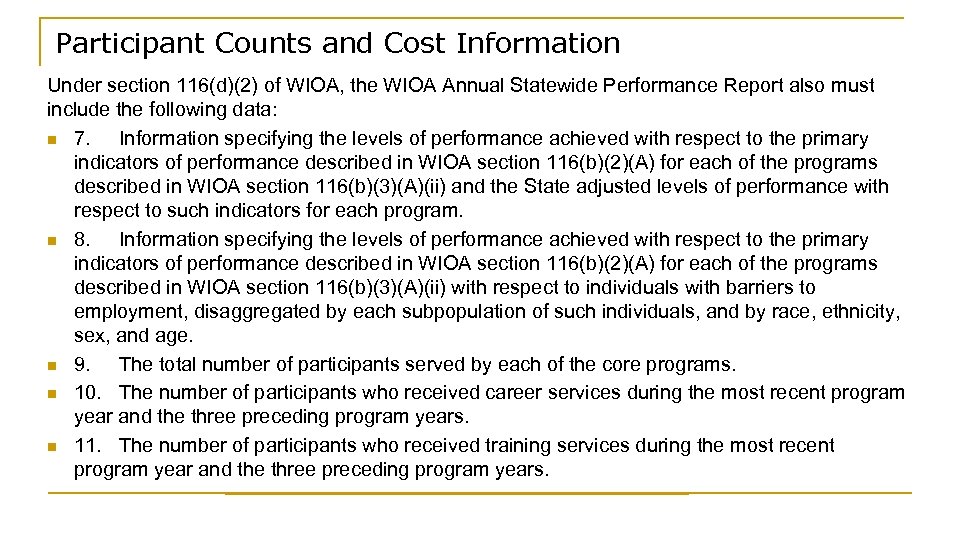 Participant Counts and Cost Information Under section 116(d)(2) of WIOA, the WIOA Annual Statewide