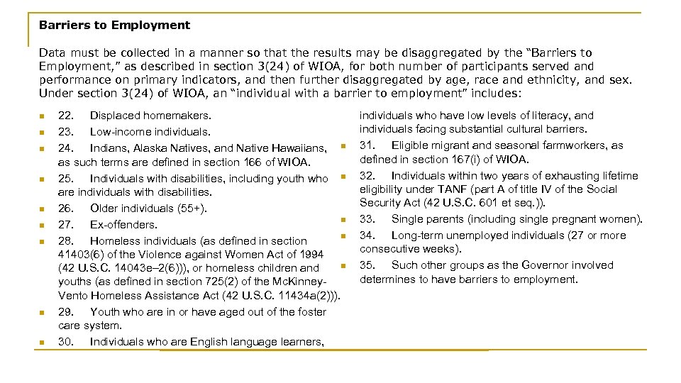 Barriers to Employment Data must be collected in a manner so that the results