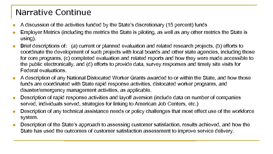 Narrative Continue n n n n A discussion of the activities funded by the