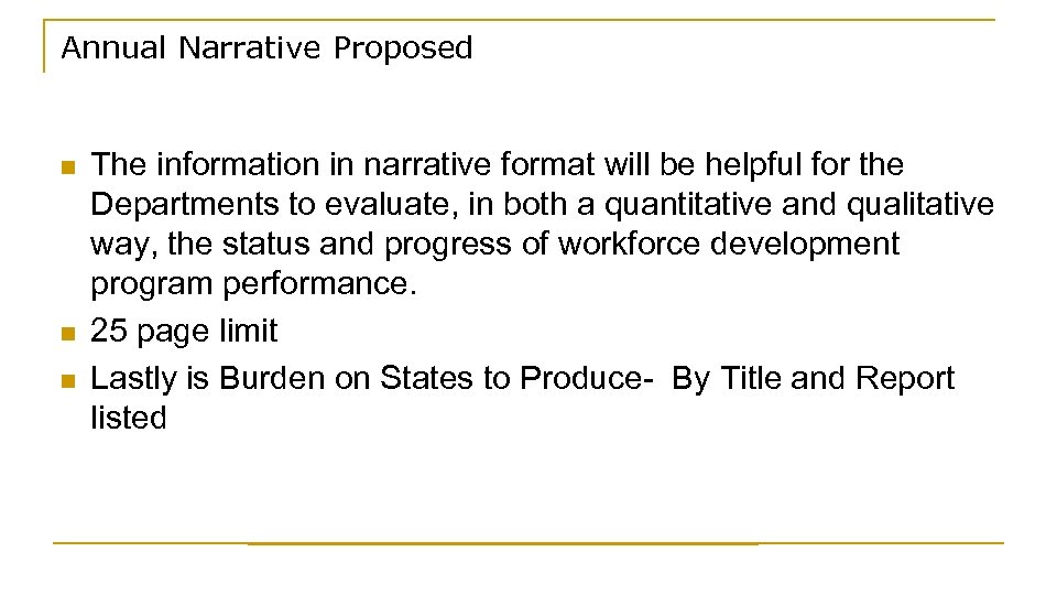 Annual Narrative Proposed n n n The information in narrative format will be helpful
