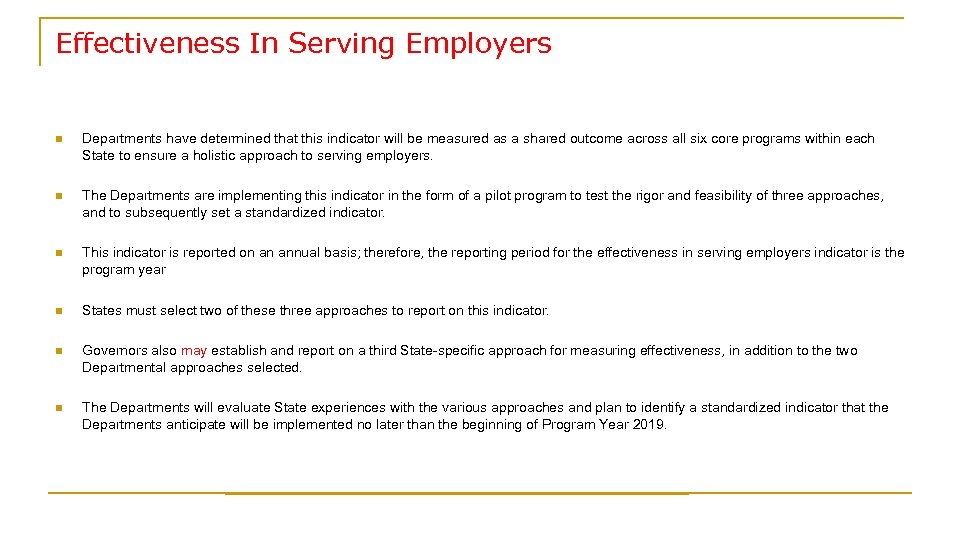 Effectiveness In Serving Employers n Departments have determined that this indicator will be measured