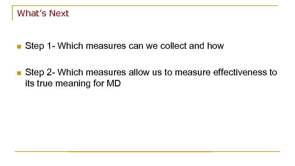 What’s Next n Step 1 - Which measures can we collect and how n