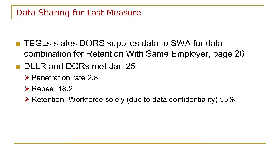 Data Sharing for Last Measure n n TEGLs states DORS supplies data to SWA