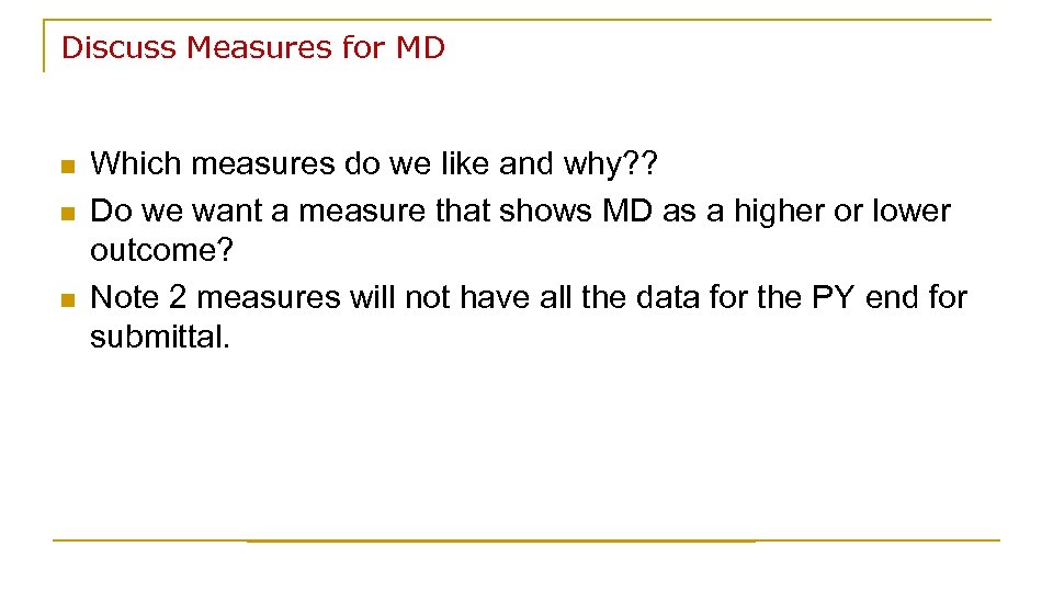 Discuss Measures for MD n n n Which measures do we like and why?
