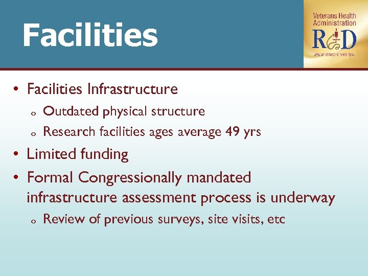Facilities • Facilities Infrastructure o o Outdated physical structure Research facilities ages average 49