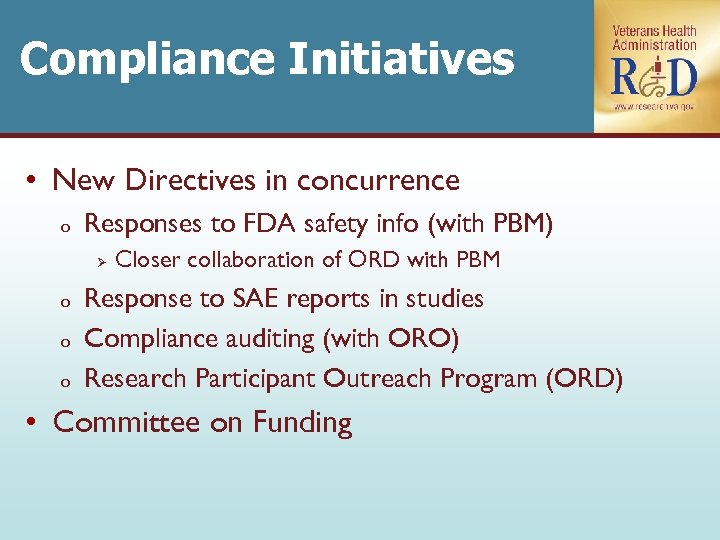Compliance Initiatives • New Directives in concurrence o Responses to FDA safety info (with