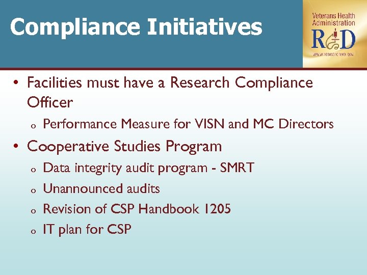 Compliance Initiatives • Facilities must have a Research Compliance Officer o Performance Measure for