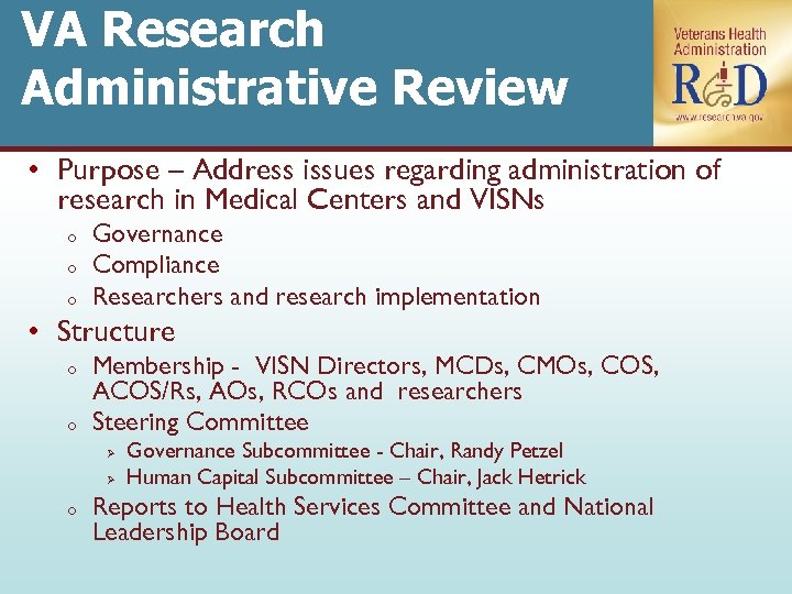 VA Research Administrative Review • Purpose – Address issues regarding administration of research in