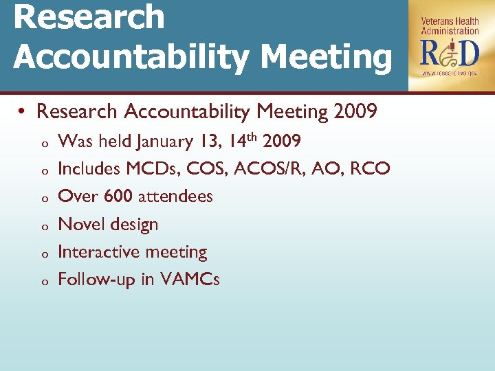 Research Accountability Meeting • Research Accountability Meeting 2009 o o o Was held January