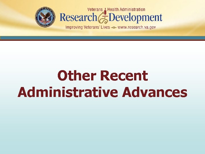 Other Recent Administrative Advances 