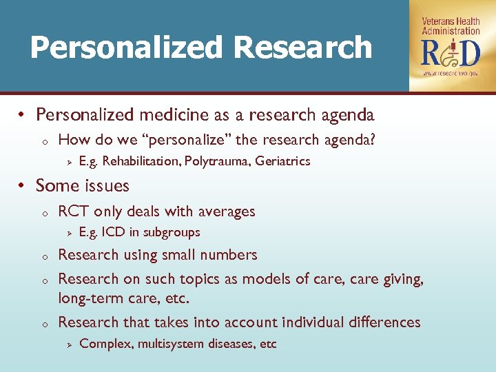 Personalized Research • Personalized medicine as a research agenda o How do we “personalize”