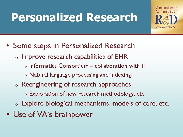 Personalized Research • Some steps in Personalized Research o Improve research capabilities of EHR