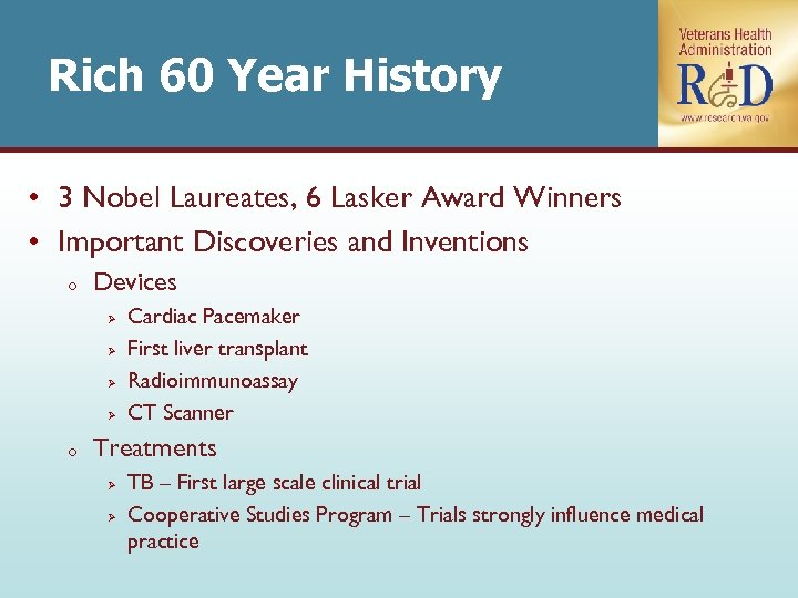 Rich 60 Year History • 3 Nobel Laureates, 6 Lasker Award Winners • Important