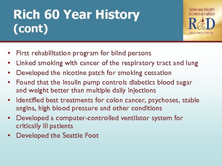Rich 60 Year History (cont) • • First rehabilitation program for blind persons Linked