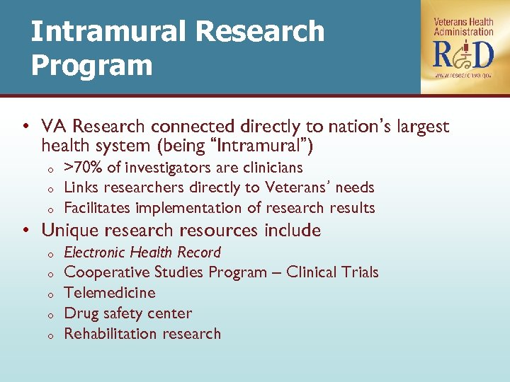 Intramural Research Program • VA Research connected directly to nation’s largest health system (being