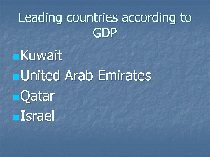 Leading countries according to GDP n Kuwait n United n Qatar n Israel Arab