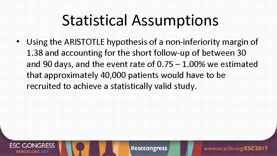 Statistical Assumptions • Using the ARISTOTLE hypothesis of a non-inferiority margin of 1. 38