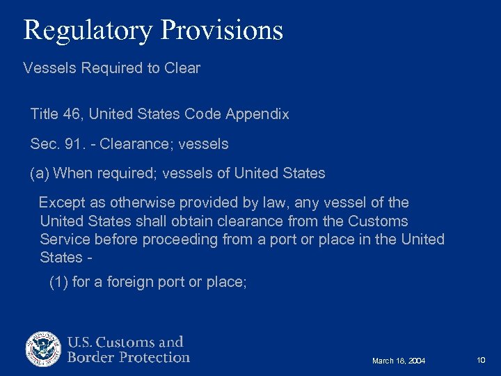 Regulatory Provisions Vessels Required to Clear Title 46, United States Code Appendix Sec. 91.