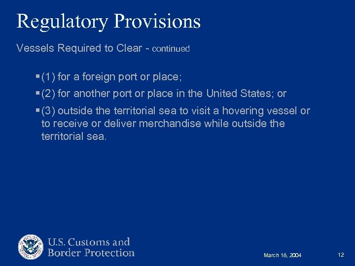 Regulatory Provisions Vessels Required to Clear - continued § (1) for a foreign port