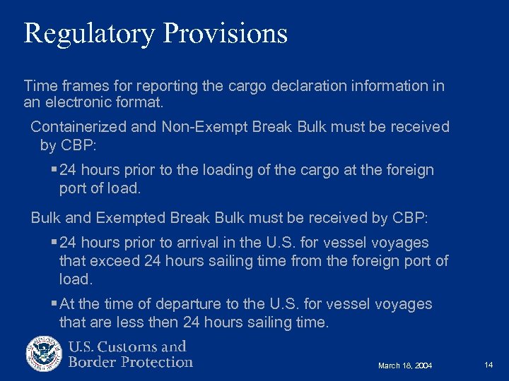 Regulatory Provisions Time frames for reporting the cargo declaration information in an electronic format.