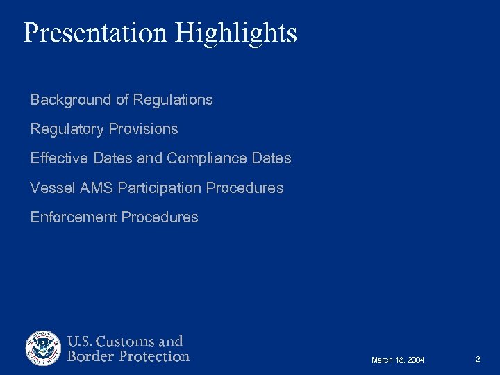 Presentation Highlights Background of Regulations Regulatory Provisions Effective Dates and Compliance Dates Vessel AMS