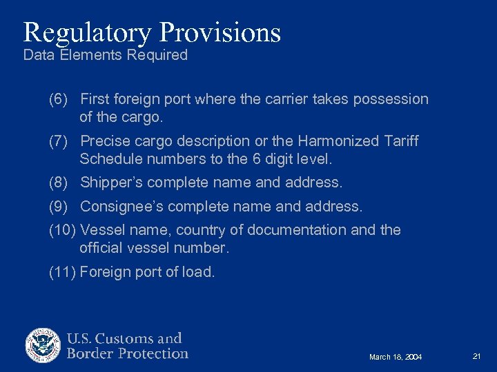 Regulatory Provisions Data Elements Required (6) First foreign port where the carrier takes possession