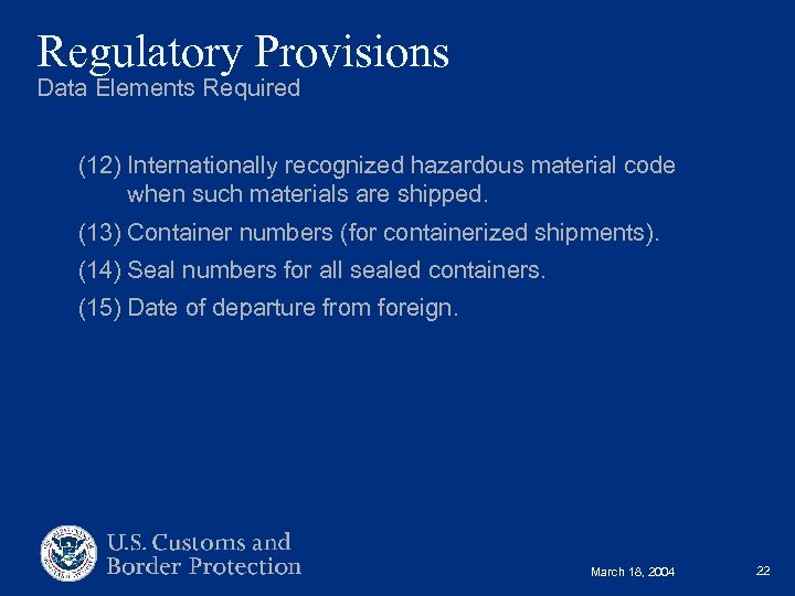 Regulatory Provisions Data Elements Required (12) Internationally recognized hazardous material code when such materials