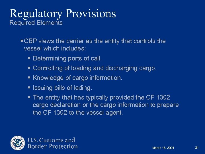 Regulatory Provisions Required Elements § CBP views the carrier as the entity that controls