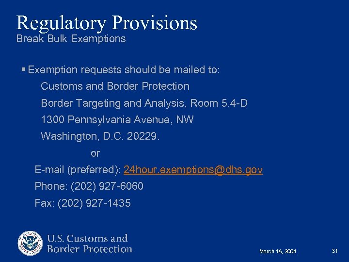 Regulatory Provisions Break Bulk Exemptions § Exemption requests should be mailed to: Customs and