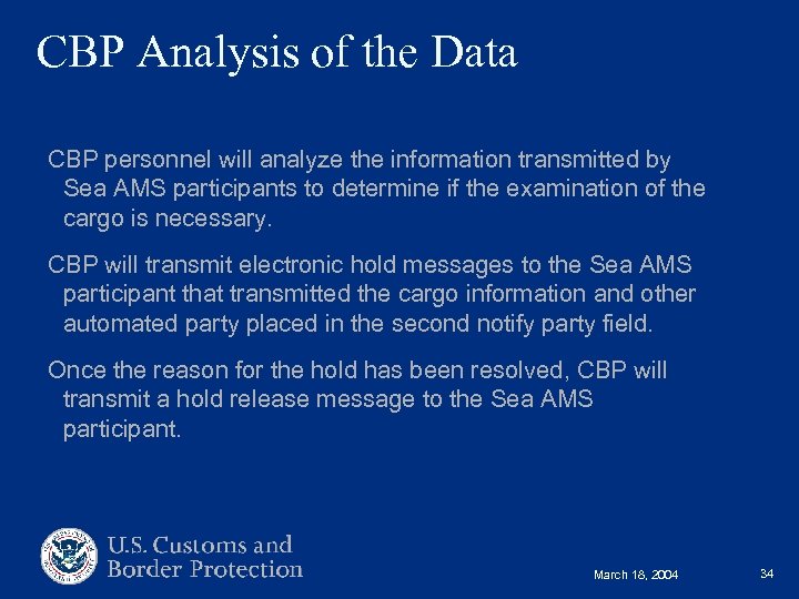 CBP Analysis of the Data CBP personnel will analyze the information transmitted by Sea