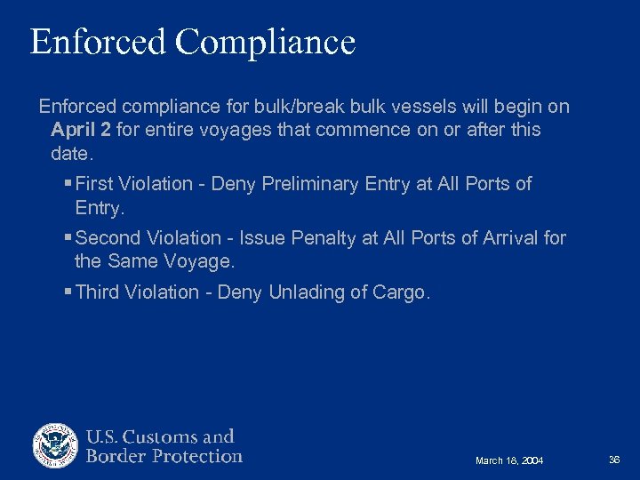 Enforced Compliance Enforced compliance for bulk/break bulk vessels will begin on April 2 for