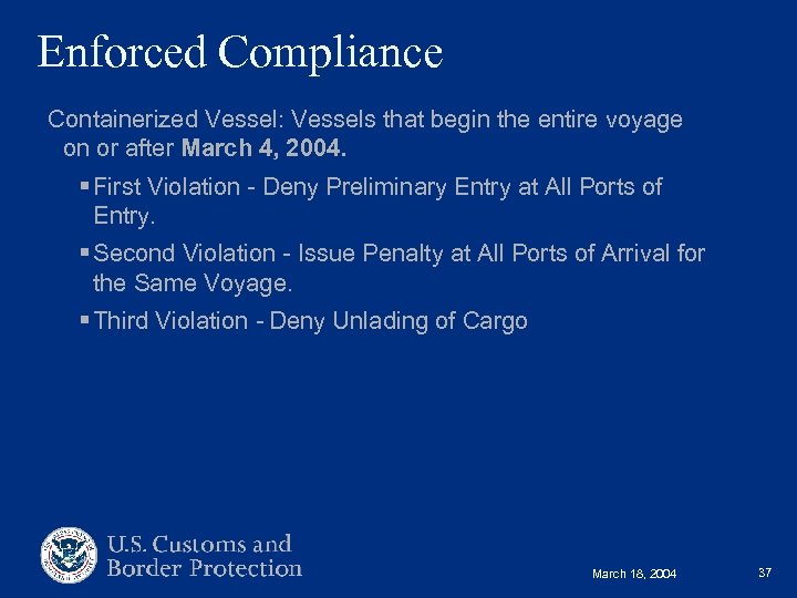 Enforced Compliance Containerized Vessel: Vessels that begin the entire voyage on or after March