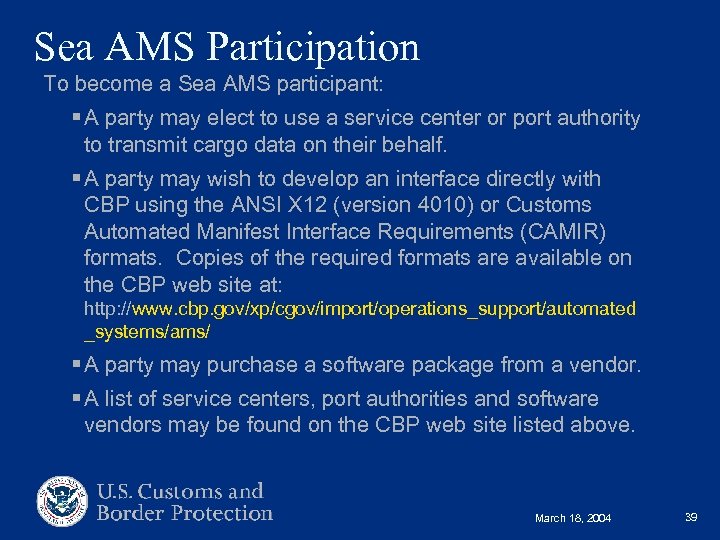 Sea AMS Participation To become a Sea AMS participant: § A party may elect