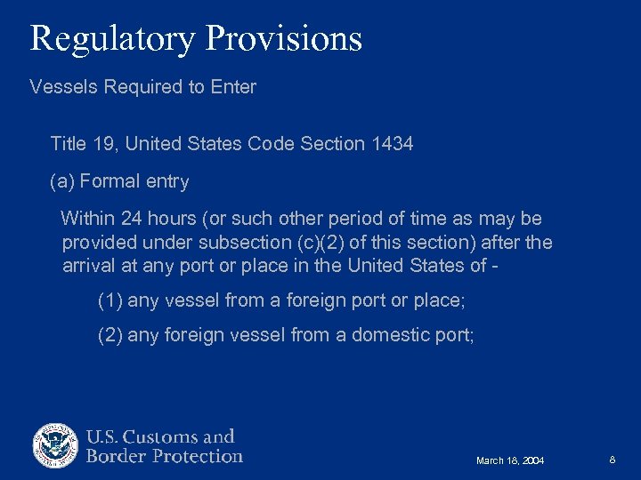 Regulatory Provisions Vessels Required to Enter Title 19, United States Code Section 1434 (a)