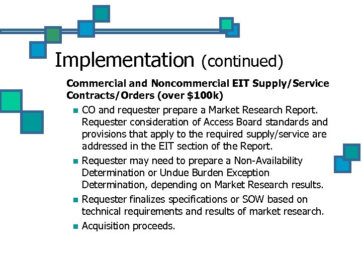 Implementation n (continued) Commercial and Noncommercial EIT Supply/Service Contracts/Orders (over $100 k) n CO
