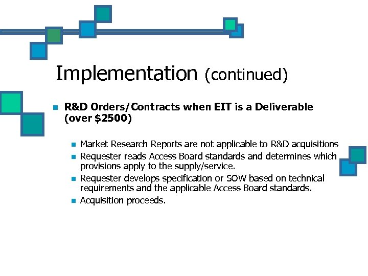 Implementation n (continued) R&D Orders/Contracts when EIT is a Deliverable (over $2500) n n