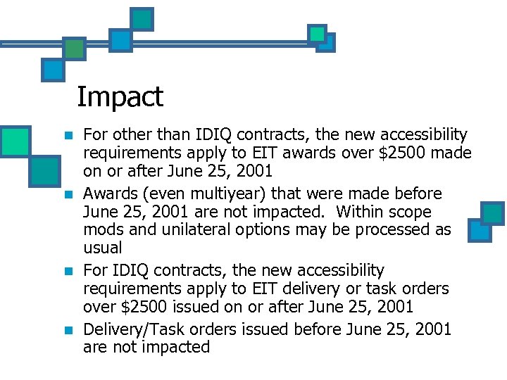Impact n n For other than IDIQ contracts, the new accessibility requirements apply to