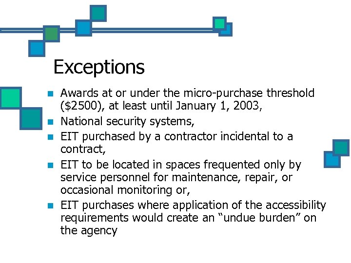 Exceptions n n n Awards at or under the micro-purchase threshold ($2500), at least