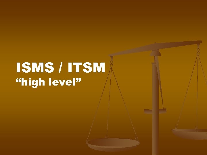 ISMS / ITSM “high level” 